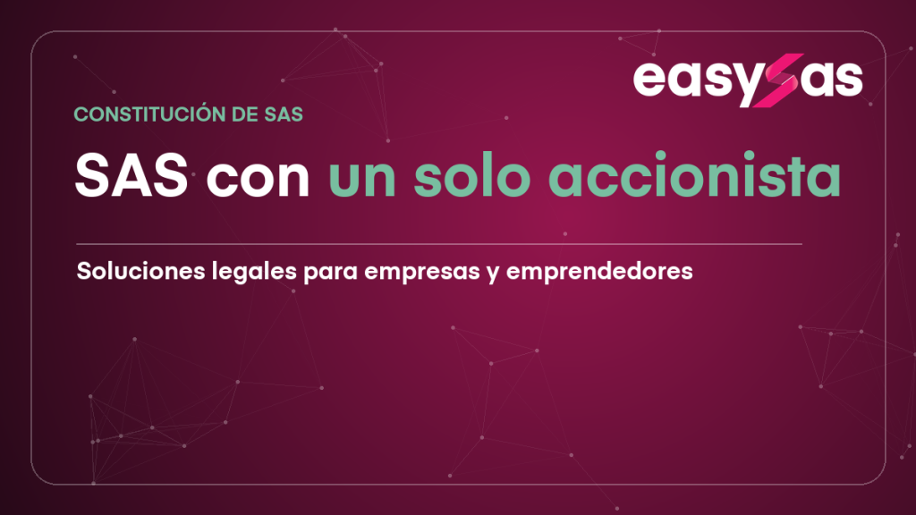 SAS con un solo accionista: crea tu empresa solo