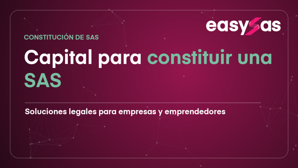 Capital para constituir una SAS: cuánto necesitas