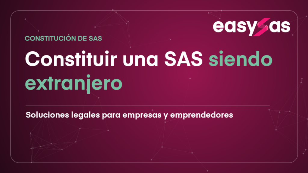 constituir una SAS siendo extranjero